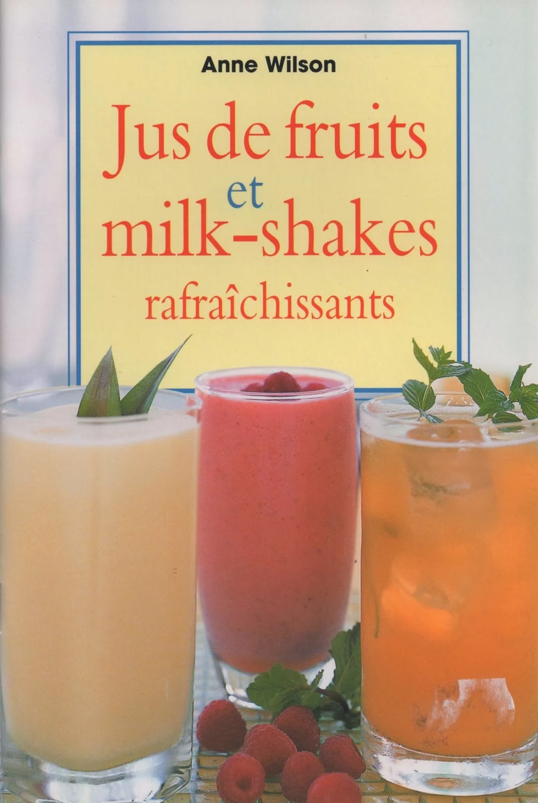 Jus de fruits et milk-shakes rafraîchissants - Anne Wilson