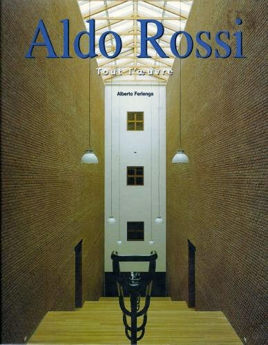 Livre Aldo Rossi L Tout l'oeuvre - Alberto Ferlenga (Livre d'occasion) - ISBN 3829072201