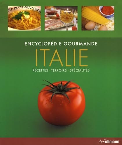 Encyclopédie grourmande : Italie : Recettes, terroirs, spécialité - Claudia Piras