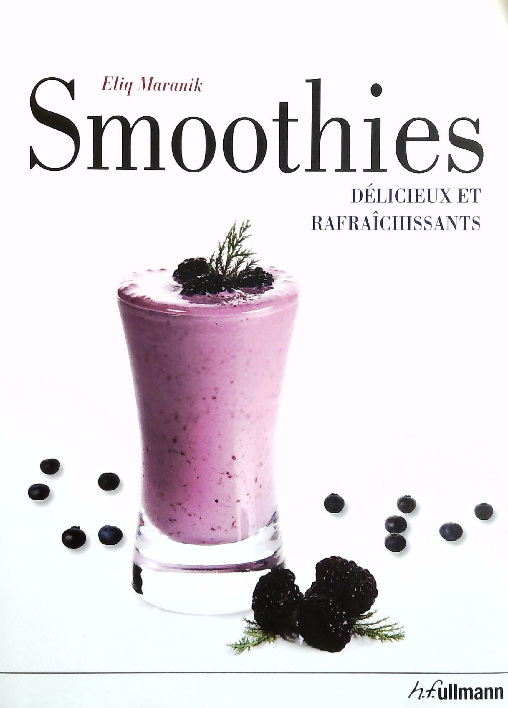 Livre Smoothies : délicieux et rafraichissants - Eliq Maranik (Livre d'occasion)
