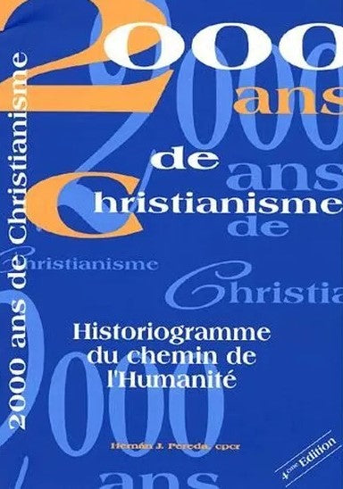 2000 ans de Christianisme : Historiogramme du chemin de l'humanité (14e édition) - Herman J. Pereda