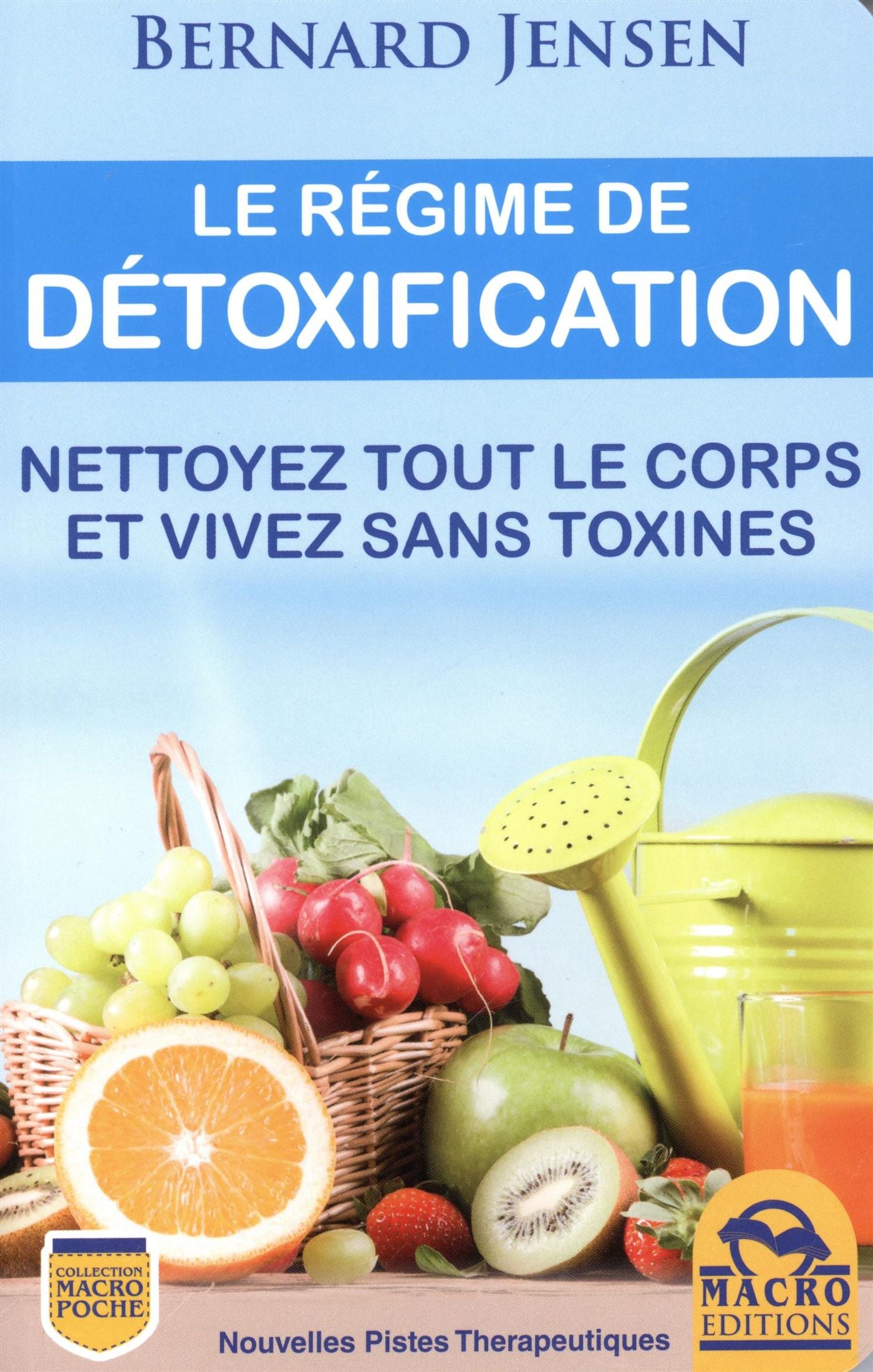 Livre Le régime de détoxification : Nettoyez tout le corps et vivez sans toxines (Bernard...