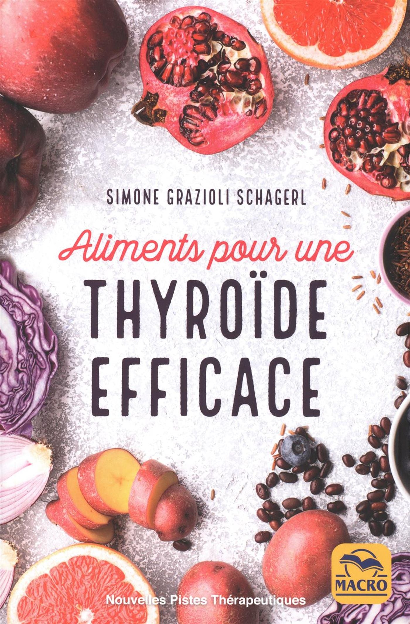 Livre Aliments pour une thyroide efficace - Simone Grazioli Schagerl (Livre neuf) - ISBN 8893199939