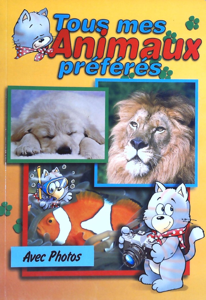 Livre Tous mes animaux préférés - Collectif (Livre d'occasion) - ISBN 9058281760