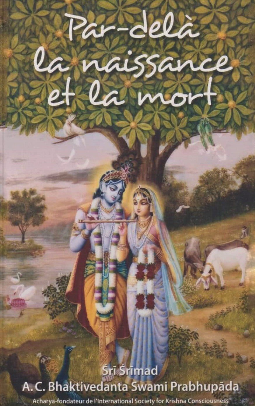 Livre Par-delà la naissance et la mort - Sri Srimad A.C. Bhaktivedanta Swami Prabhhupada (Livre d...