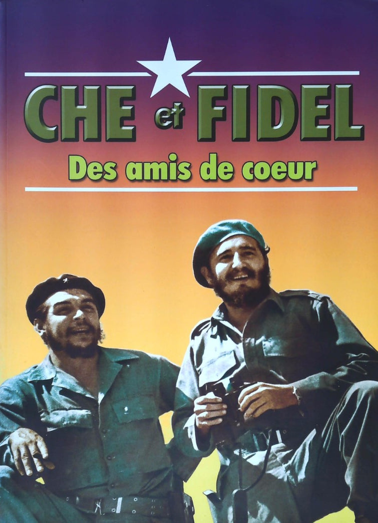 Livre Che et Fidel : Des amis de coeur (Livre d'occasion) - ISBN 9592112746