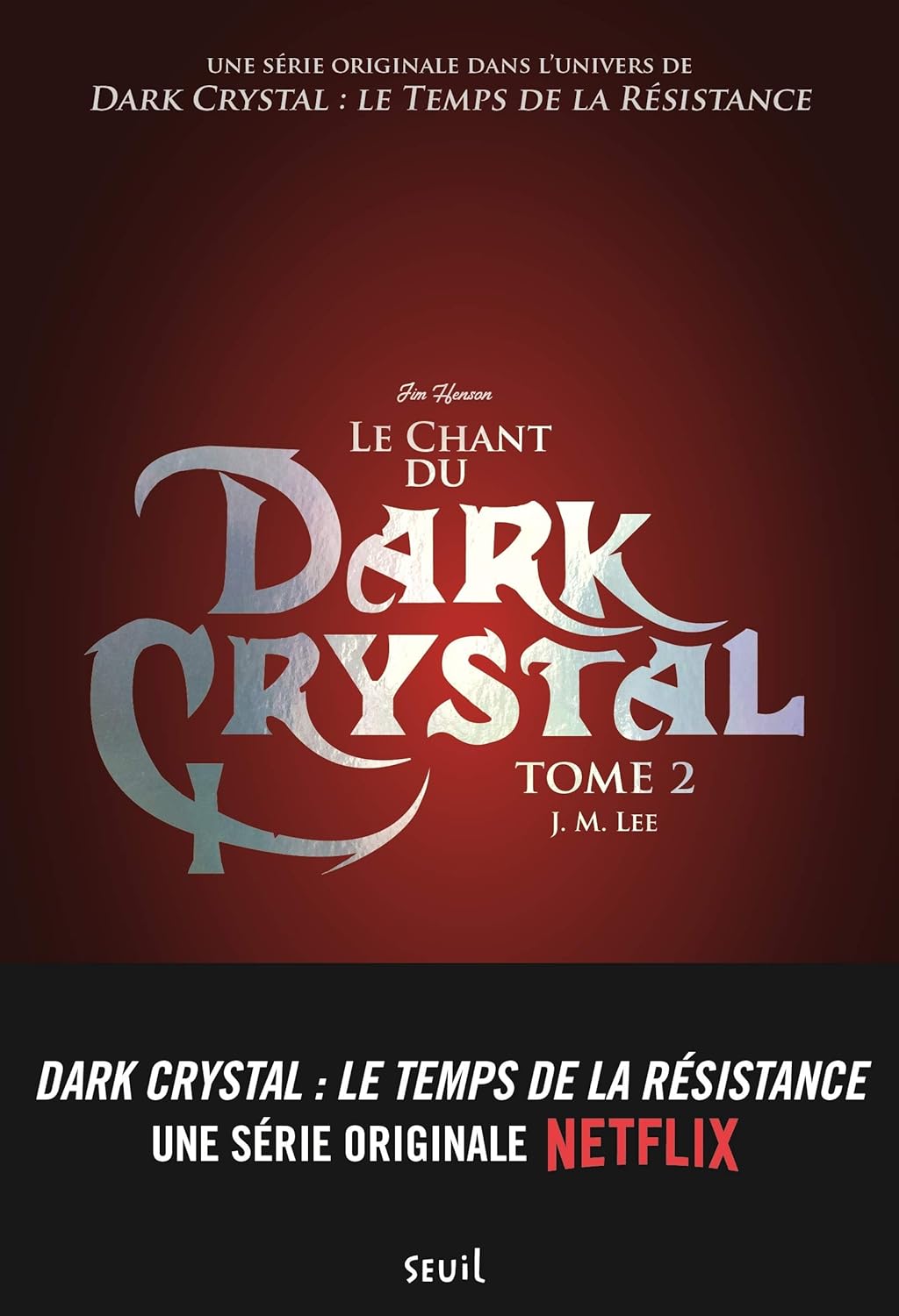 Dark Crystal # 2 : Le chant du Dark Crystal - J.M. Lee