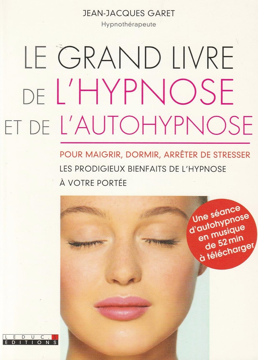 Livre Le grand livre de l'hypnose et de l'autohypnose : Pour maigrir, dormir, arrêter de stresser...