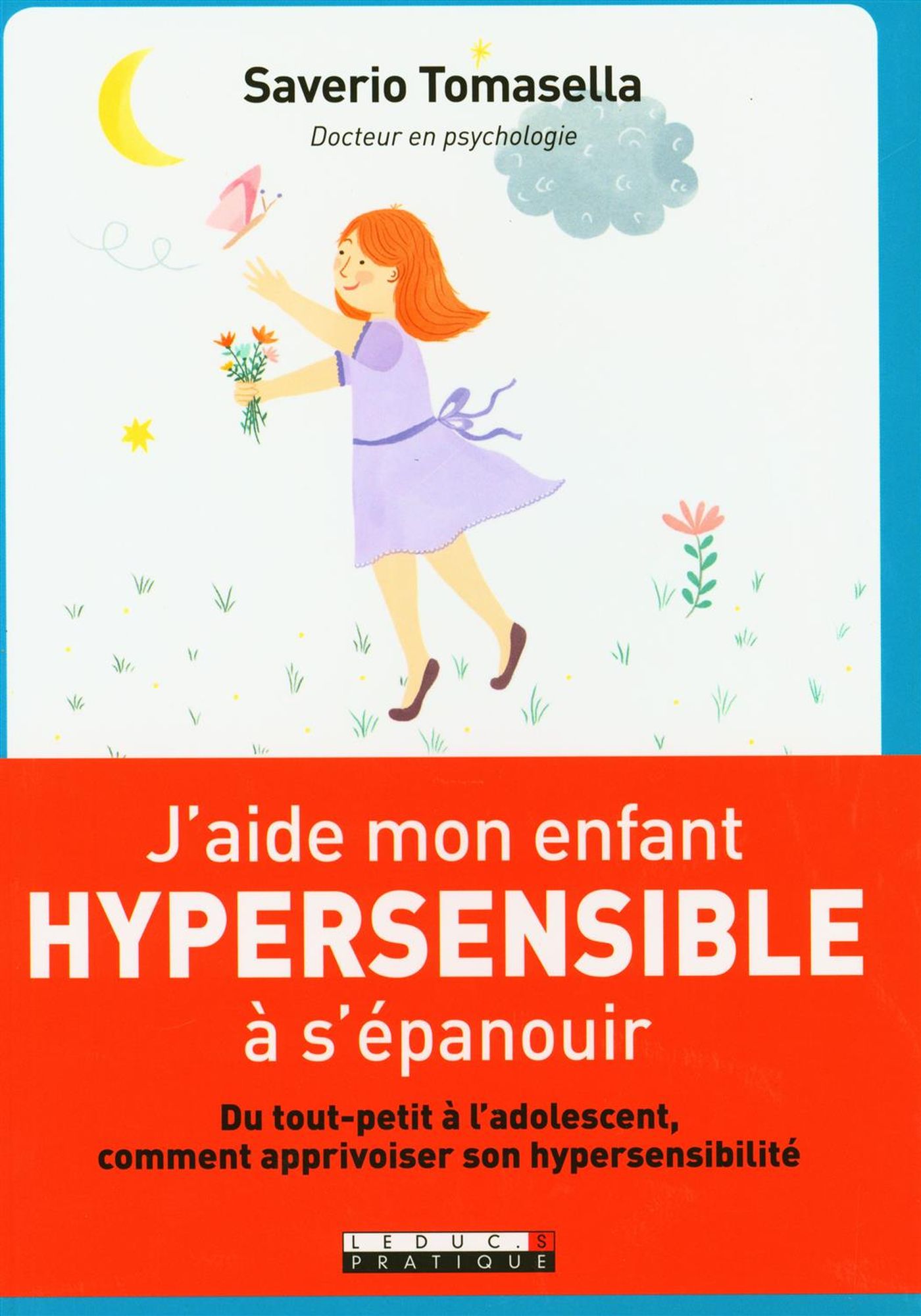 Livre J'aide mon enfant hypersensible à s'épanouir - Saverio Tomasella (Livre neuf)