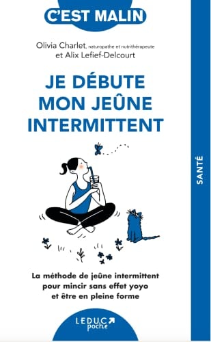 Livre Je débute mon jeûne intermittent (Olivia Charlet / Alix Lefief-Delcourt) (Livre neuf) -...