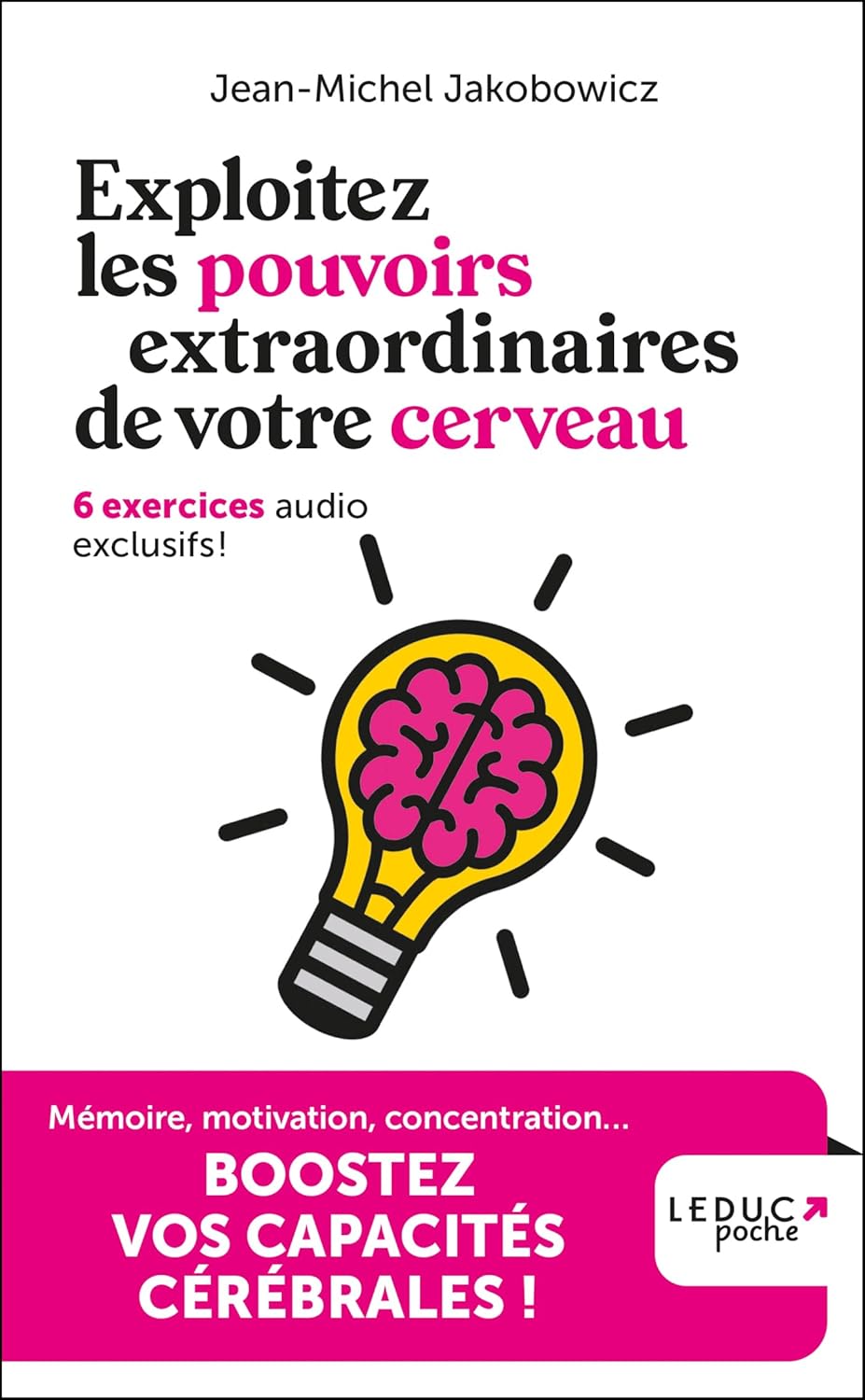 Livre Exploitez les pouvoirs extraordinaires de votre cerveau - Jean-Michel Joakbowicz (Livre d'o...