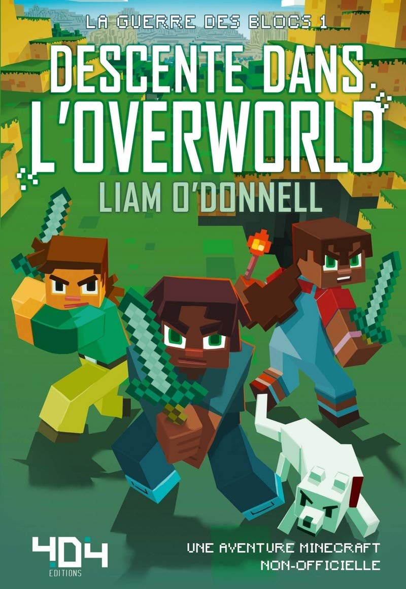 Minecraft : La guerre des blocs # 1 : Descente dans l'overworld - Liam O'Donnell