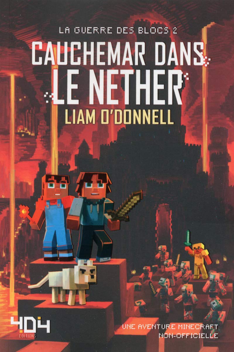 Minecraft : La guerre des blocs # 2 : Cauchemar dans le Nether - Liam O'Donnell