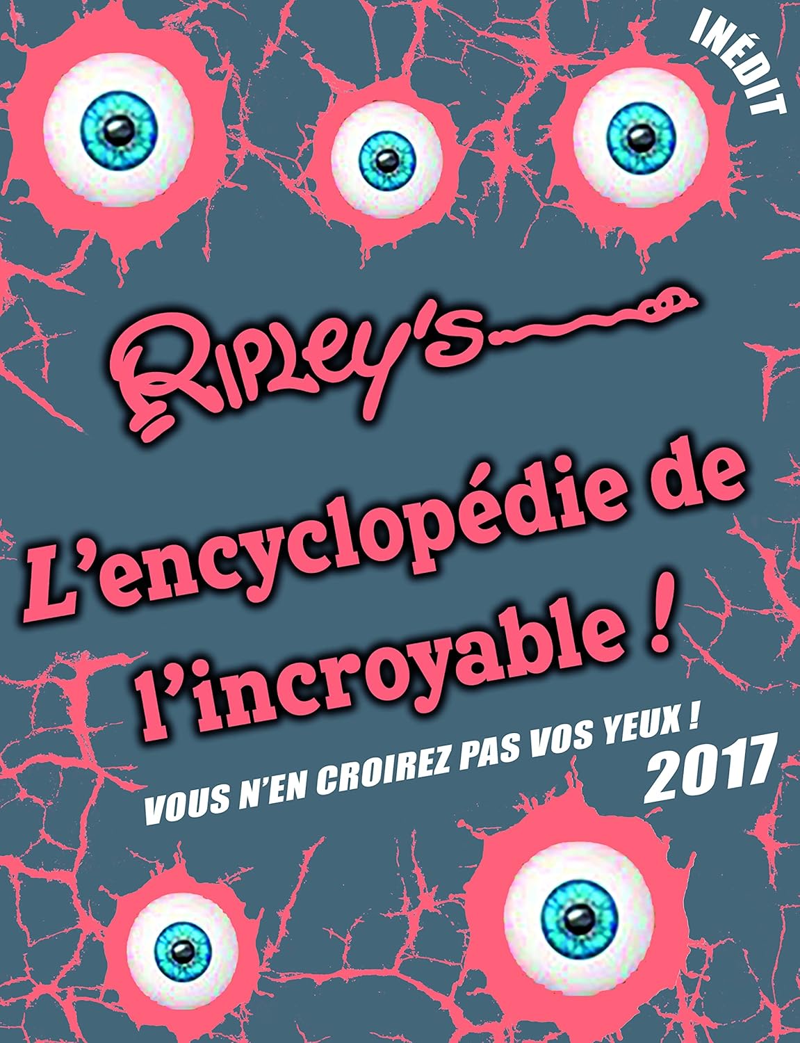 Livre Ripley's L'encyclopédie de l'incroyable 2017 - Robert Ripley (Livre d'occasion)
