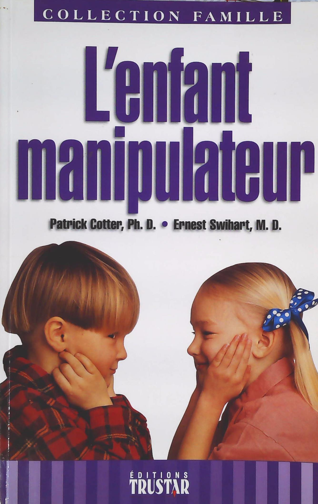 Livre L'enfant manipulateur (Patrick Cotter / Ernest Swihart) (Livre d'occasion) - ISBN...