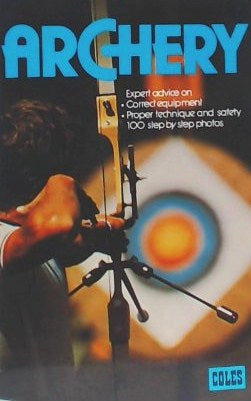 Livre Archery : Expert advice on correct equipment, proper technique and safety. (Livre d'occasion)