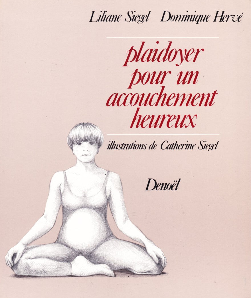 Livre Plaidoyer pour un accouchement heureux - Lihane Siegel (Livre d'occasion)