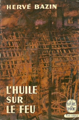 Livre L'huile sur le feu - Hervé Bazin (Livre d'occasion)