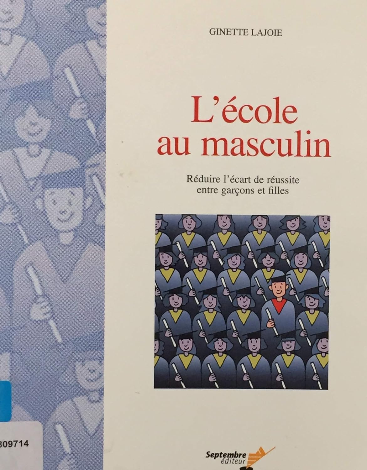 Livre L'école au masculin : Réduire l'écart de réussite entre garçons et filles - Ginette Lajoie ...