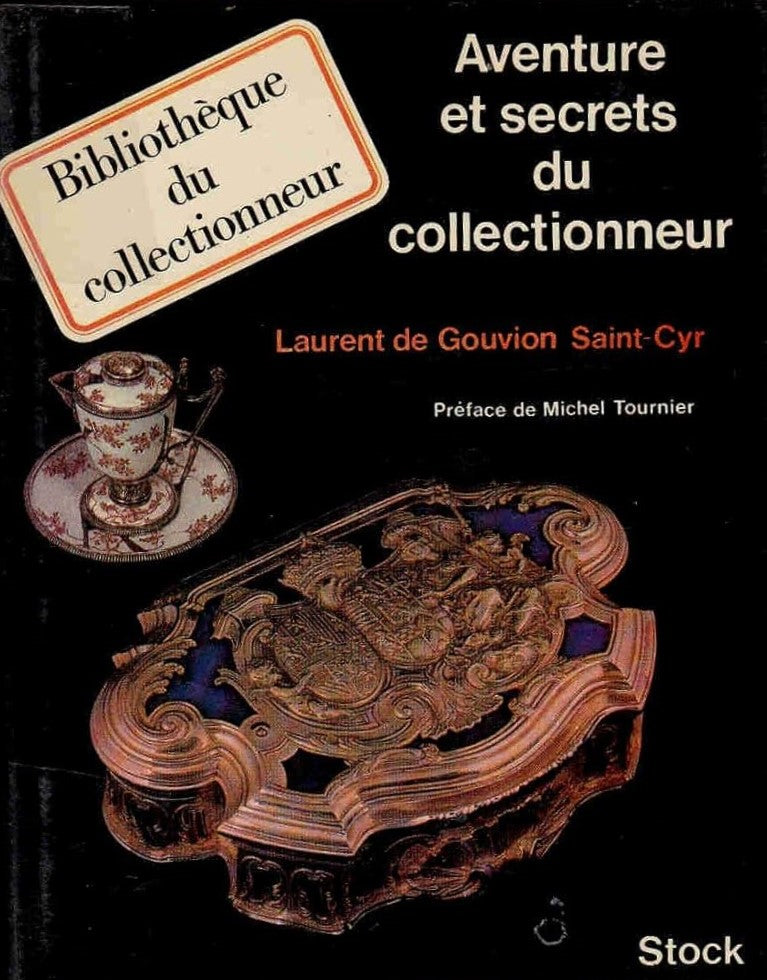 Livre Aventure et secrets du collectionneur - Laurent de Gouvion Saint-Cyr (Livre d'occasion)