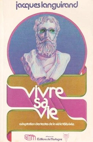 Livre Vivre sa vie (adaptation des textes de la série télévisée) - Jacques Languirand (Livre d'oc...