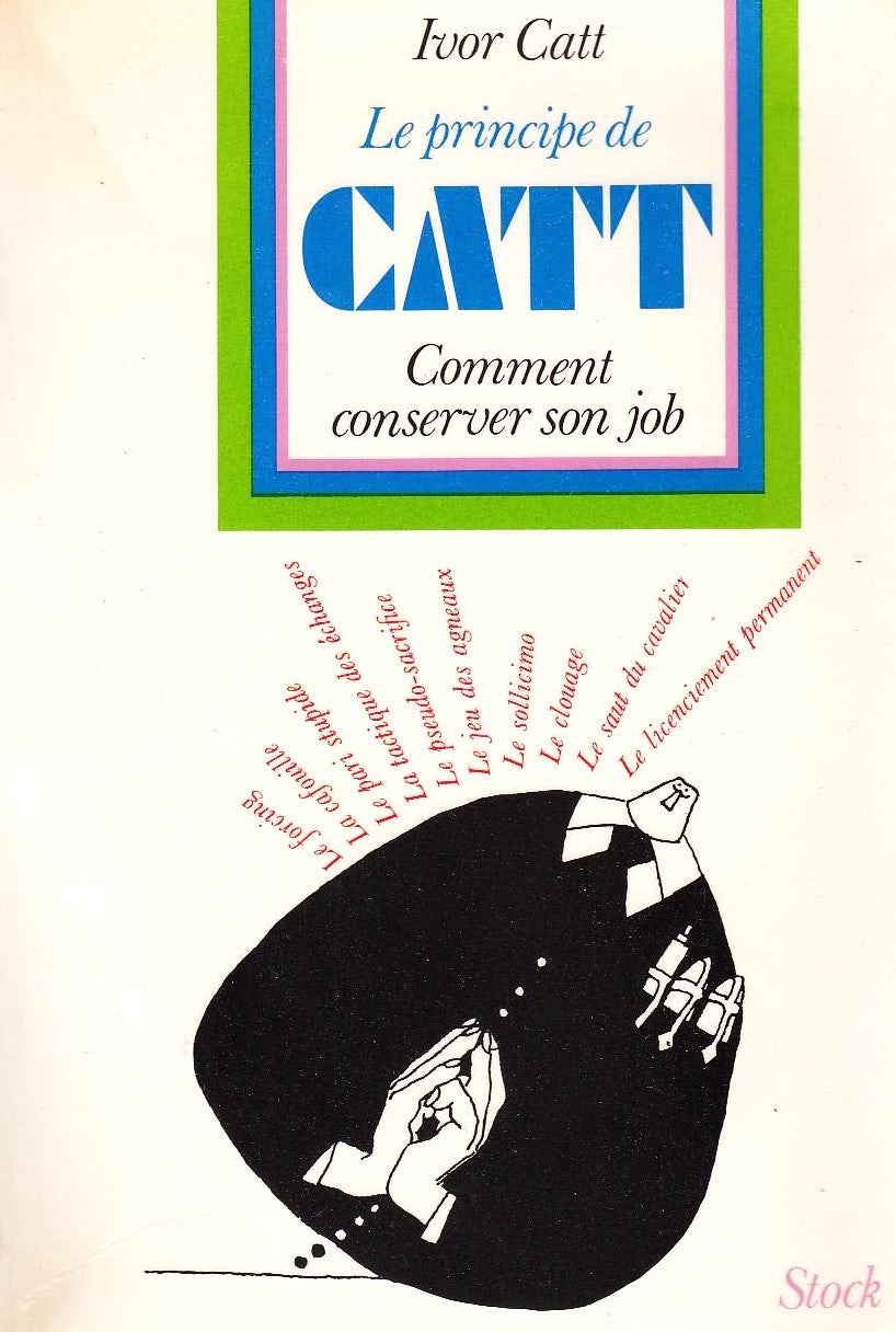 Livre Le principe de CATT : Comment conserver son job - Ivor Catt (Livre d'occasion)