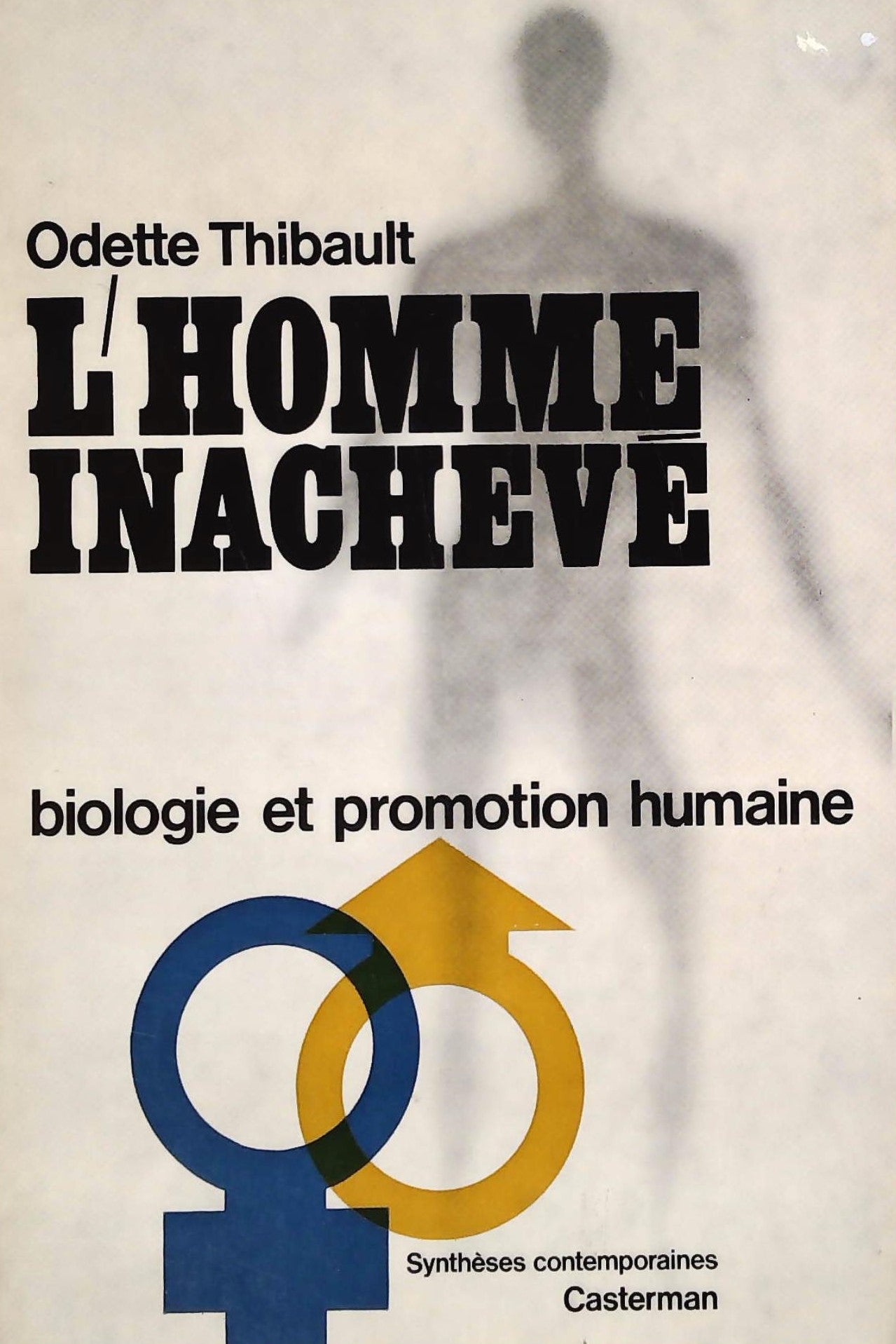 Livre L'homme inachevé : Biologie et promotion humaine - Odette Thibault (Livre d'occasion)