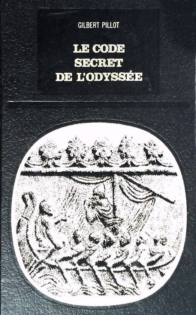 Livre Le code secret de l'Odyssée : Les Grecs dans l'Atlantique - Gilbert Pillot (Livre d'occasion)
