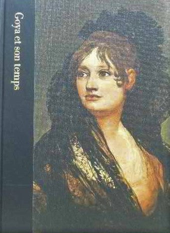 Livre Goya et son temps (1746-1828) - Richard Schickel (Livre d'occasion)