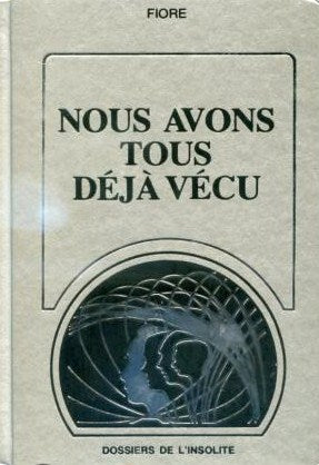 Livre Dossiers de l'insolite : Nous avons tous déjà vécu (Fiore) (Livre d'occasion) - ISBN...