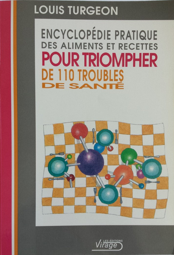 Livre Encyclopédie pratique des aliments et recettes pour triompher de 100 troubles de santé - Lo...