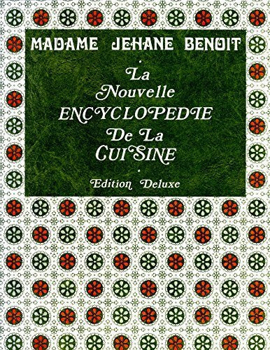 La nouvelle encyclopédie de la cuisine (Édition Deluxe) - Jéhane Benoit