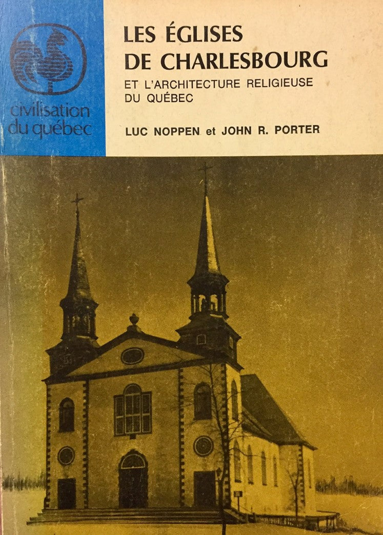Livre Les églises de Charlesbourg et l'architecture religieuse du Québec - Luc Noppen (Livre d'oc...
