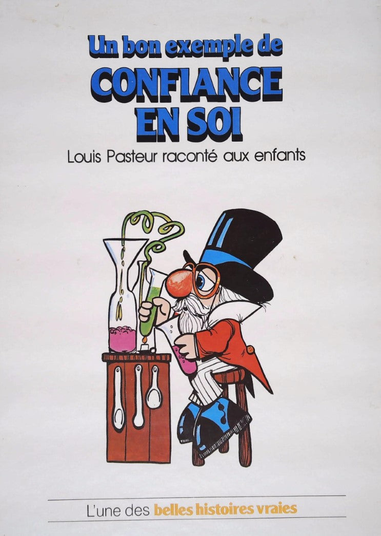 Livre L'une des belles histoires vraies : Un bon exemple de CONFIANCE EN SOI : Louis Pasteur...
