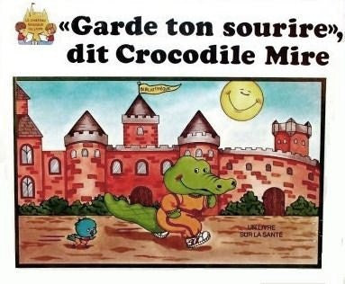 Le château magique du livre : Garde ton sourire, dit Crocodile Mire : Un livre sur la santé - Jane Belk Moncure