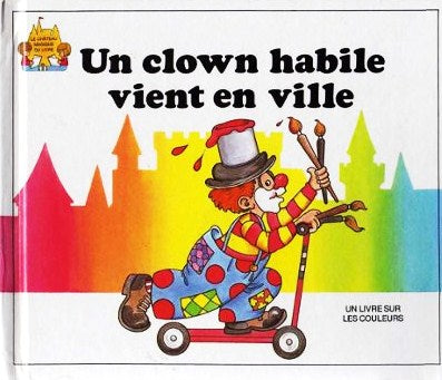 Livre Un clown habile vient en ville : Un livre sur les couleurs - Jane Belk Moncure (Livre d'occ...
