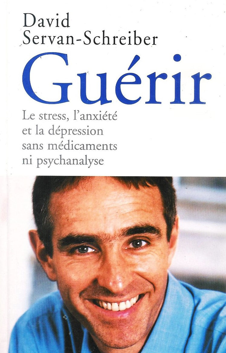 Livre ISBN  Guérir : Le Stress, L'anxiété et la dépression sans médicaments ni psychanalyse