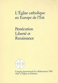 Livre L'Église catholique en europe de l'Est : Persécution, Liberté et Renaissance - Collectif (L...
