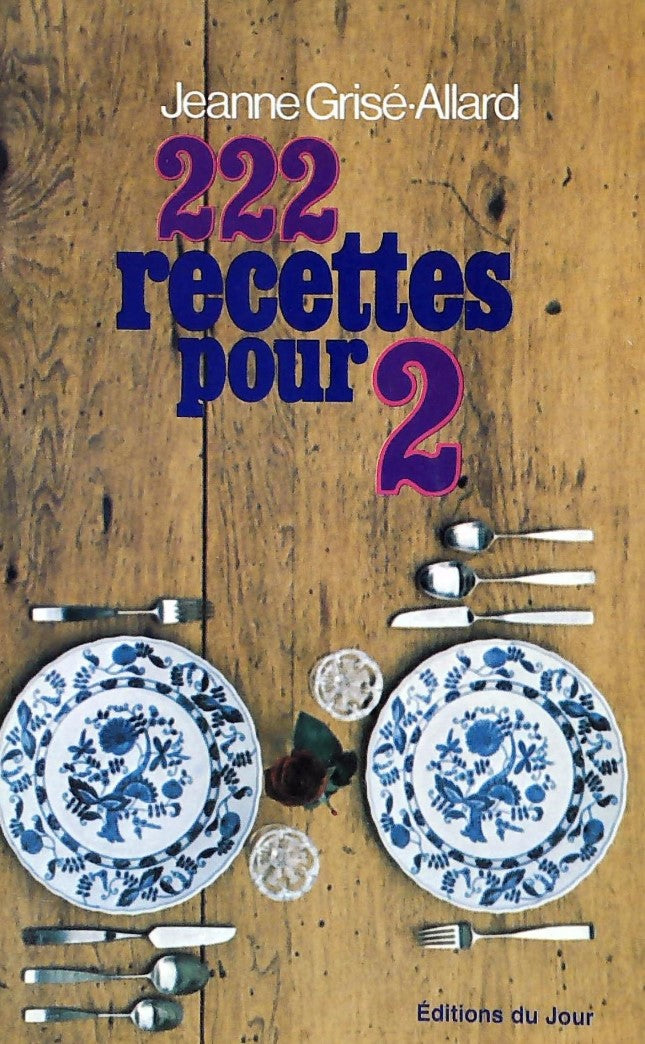 Livre 222 Recettes pour 2 - Jeanne Grisé-Allard (Livre d'occasion)