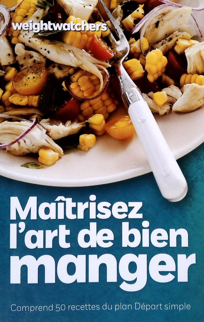 Livre Maîtrisez l'art de bien manger - Weight Watchers (Livre neuf)