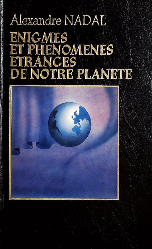 Livre Énigmes et phénomènes étranges de notre planète - Alexandre Nadal (Livre d'occasion)