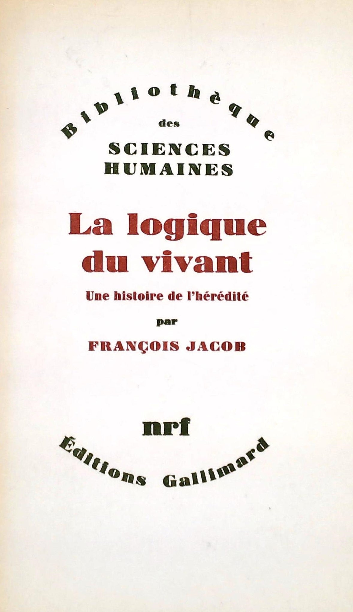 Livre La logique du vivant: Une histoire de l'hérédité - François Jacob (Livre d'occasion)