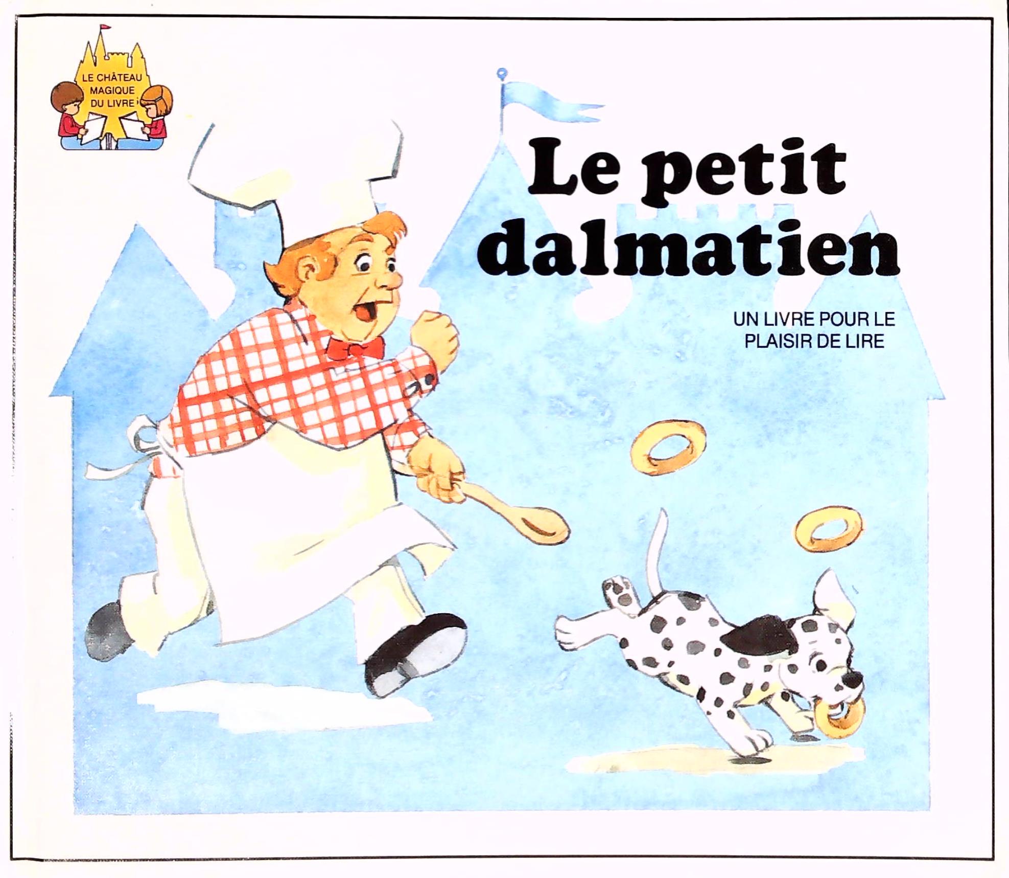 Le château magique du livre : Le petit dalmatien : Un livre pour le plaisir de lire - Jane Belk Moncure