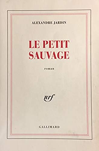 Livre Le petit sauvage - Alexandre Jardin (Livre d'occasion) - ISBN 2070726908