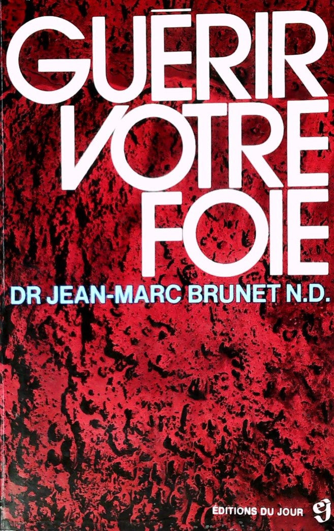 Guérir votre foie - Dr. Jean-Marc Brunet