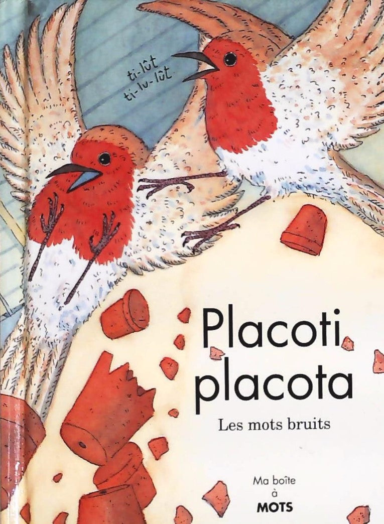 Ma boîte à mots : Placoti placota : Les mots bruits - Tim Healey