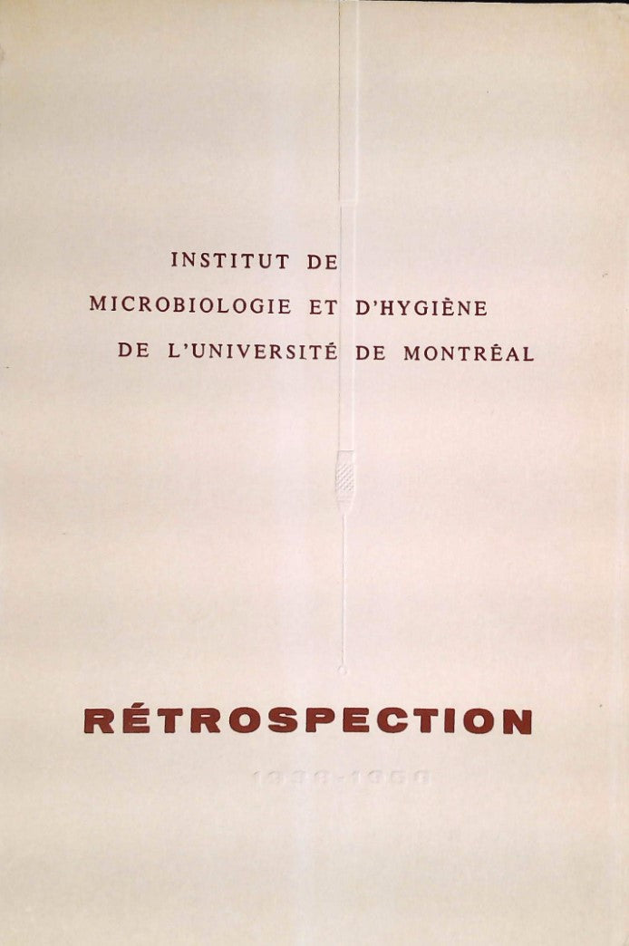 Livre Institut de microbiologie et d'hygiène de l'Université de Montréal : Rétrospection (1938-19...