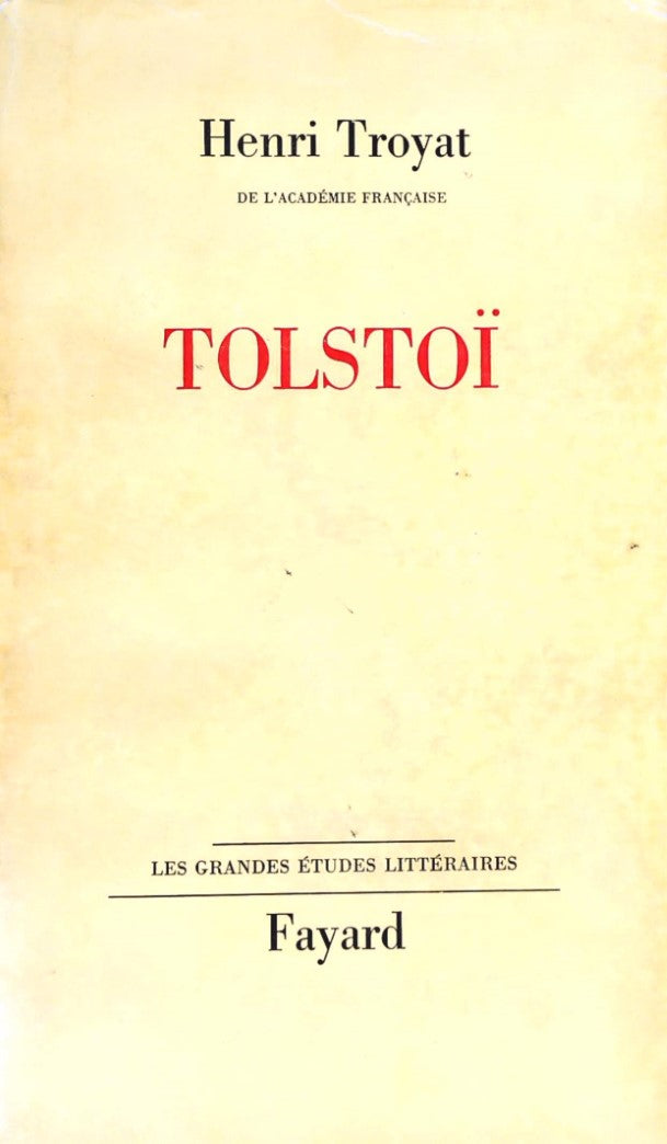 Les grandes études littéraires : Tolstoï - Henri Troyat