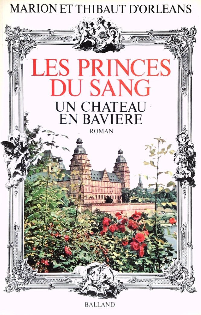 Livre Les princes du sang : Un château en Bavière - Marion D'Orléans (Livre d'occasion)