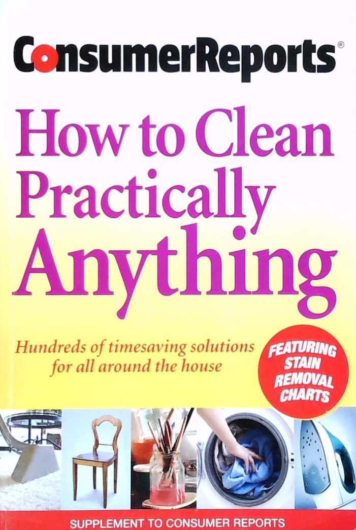 Livre How to Clean Pratically Anything - ConsumerReports (Livre d'occasion)
